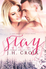 Title: Stay With Me, Author: J. H. Croix