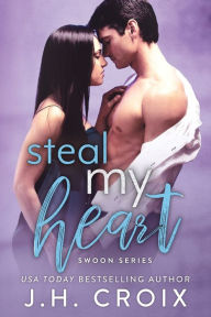 Title: Steal My Heart, Author: J. H. Croix