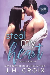 Title: Steal My Heart, Author: J. H. Croix