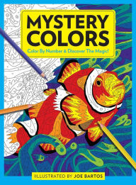 Title: Mystery Colors: Color By Number & Discover the Magic, Author: Joe Bartos