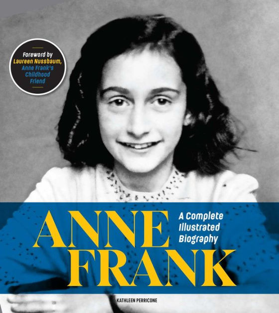 Anne Frank: A Complete Illustrated Biography By Kathleen Perricone 