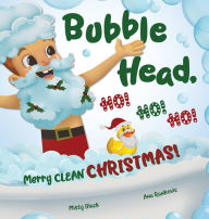 Title: Bubble Head, HO! HO! HO!: Merry Clean Christmas!, Author: Misty Black