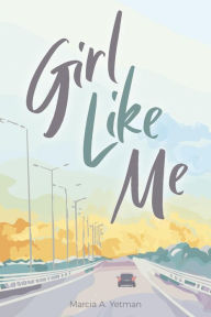 Title: Girl Like Me, Author: Marcia A. Yetman