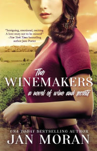 Title: The Winemakers: A Novel of Wine and Secrets, Author: Jan Moran