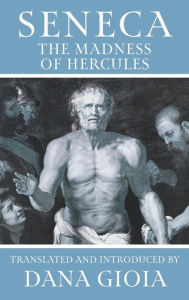 Title: Seneca: The Madness of Hercules, Author: Seneca