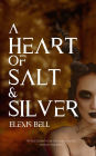 A Heart of Salt & Silver