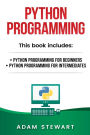 Python Programming: Python Programming for Beginners, Python Programming for Intermediates