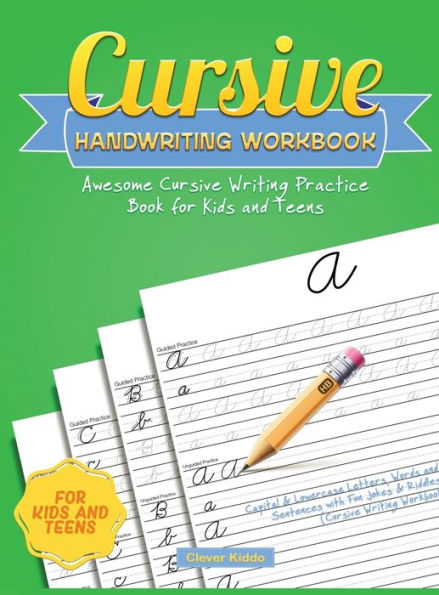 Cursive Handwriting Workbook: Awesome Cursive Writing Practice Book for Kids and Teens - Capital & Lowercase Letters, Words and Sentences with Fun Jokes & Riddles