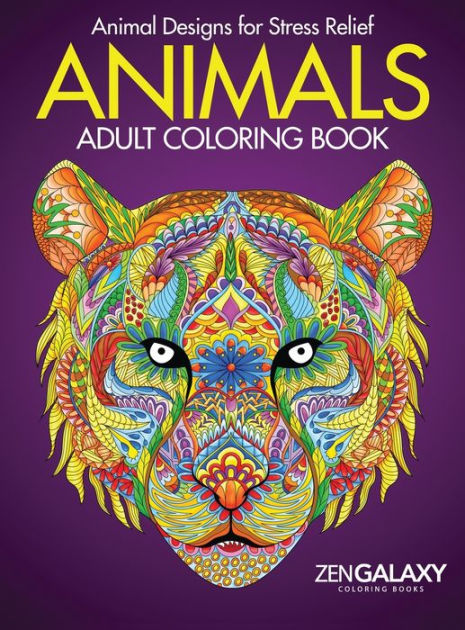 Adult Coloring Book: Animals: Calming Animal Designs by ZenGalaxy