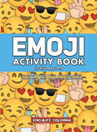 Title: Emoji Activity Book for Kids Ages 4-8: 60+ Emoji Activity Pages - Coloring, Mazes, Dot-to-Dots, Spot the Difference, Cut-outs & More!, Author: Emojilife Coloring