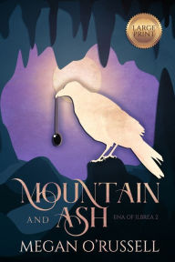 Title: Mountain and Ash, Author: Megan O'Russell