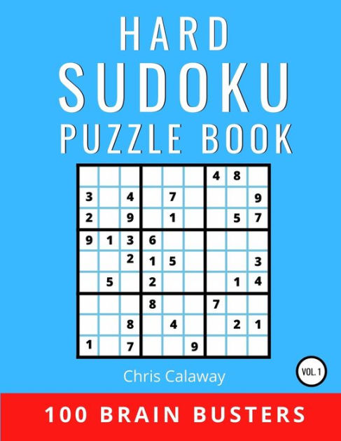 Hard Sudoku Puzzle Book Volume 1 100 Brain Busters By Chris Calaway Paperback Barnes Noble