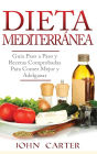 Dieta MediterrÃ¯Â¿Â½nea: GuÃ¯Â¿Â½a Paso a Paso y Recetas Comprobadas Para Comer Mejor y Adelgazar (Libro en EspaÃ¯Â¿Â½ol/Mediterranean Diet Book Spanish Version)