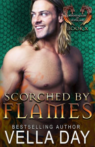 Title: Scorched By Flames: Hot Paranormal Dragon Shifter Romance, Author: Vella Day