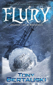 Title: Flury: Journey of a Snowman, Author: Tony Bertauski