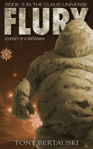 Title: Flury: Journey of a Snowman, Author: Tony Bertauski