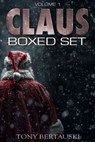 Title: Claus Boxed Set: A Scifi Fantasy Adventure, Author: Tony Bertauski