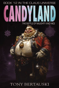 Title: Candyland: The Battle of Naughty and Nice, Author: Tony Bertauski