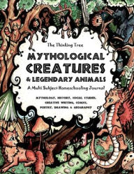 Title: Mythological Creatures & Legendary Animals: Multi Subject Homeschooling Journal Mythology, History, Social Studies, Creative Writing, Comics, Poetry, Drawing & Geo, Author: Sarah Janisse Brown
