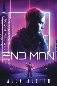 Title: End Man, Author: Alex Austin