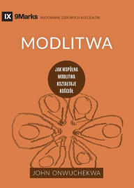Title: Modlitwa (Prayer) (Polish): How Praying Together Shapes the Church, Author: John Onwuchekwa