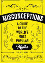 Misconceptions: A Guide to the World's Most Popular Myths