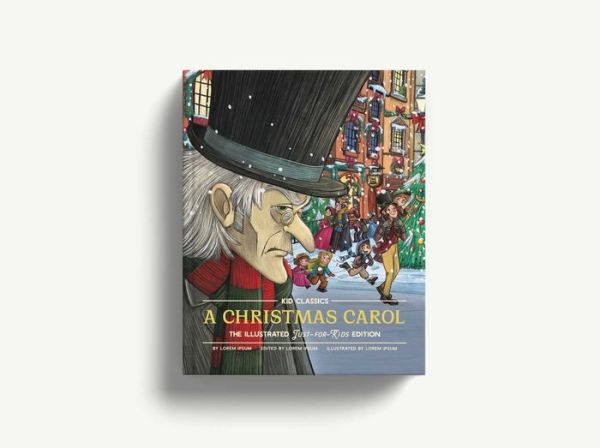 A Christmas Carol - Kid Classics: The Illustrated Just-for-Kids Edition