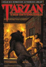 Title: Tarzan the Invincible: Edgar Rice Burroughs Authorized Library, Author: Edgar Rice Burroughs