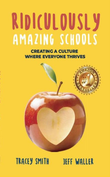 Ridiculously Amazing Schools: Creating A Culture Where Everyone Thrives