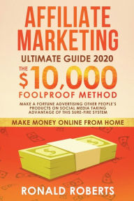 Title: Marketing de Afiliados: El Mï¿½todo Infalible para Generar $10,000/mes. Haga una Fortuna Anunciando los Productos de Otras Personas en las Redes Sociales con este Sistema Seguro Contra Incendios., Author: Roberts Ronald