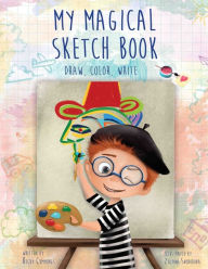 Title: My Magical Sketch Book: Draw, Color, Write, Author: Becky Cummings