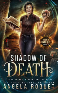 Title: Shadow of Death: A Lana Harvey, Reapers Inc. Spin-Off, Author: Angela Roquet