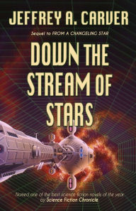Title: Down the Stream of Stars, Author: Jeffrey A Carver