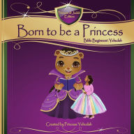Title: Born to be a Princess: Bible Beginners' Basic (Yehudah Edition), Author: Marguerite Wright