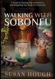 Title: Walking With Sobonfu, Author: Susan Hough