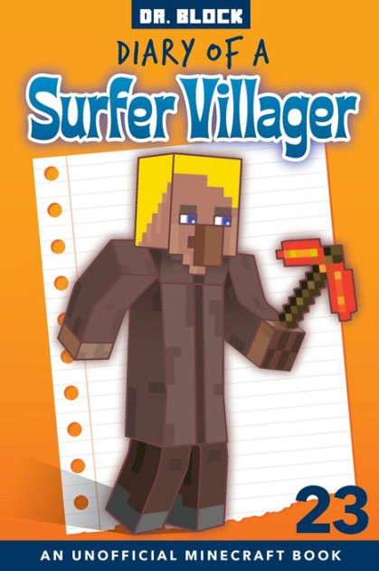 Diary Of A Surfer Villager Book 23 An Unofficial Minecraft Book By Dr 