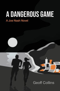 Title: A Dangerous Game, Author: Geoff Collins