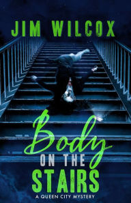 Title: Body on the Stairs, Author: Jim Wilcox