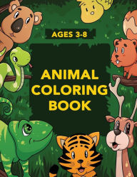 Title: Animal Coloring Book for Kids: Activities for Toddlers, Preschoolers, Boys & Girls Ages 3-4, 4-6, 6-8, Author: Activity Nest