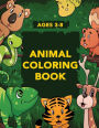 Animal Coloring Book for Kids: Activities for Toddlers, Preschoolers, Boys & Girls Ages 3-4, 4-6, 6-8