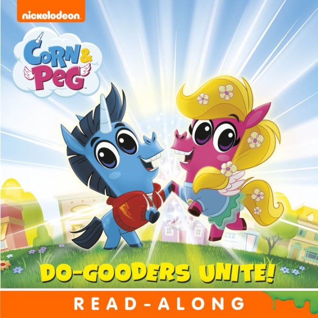 Do Gooders Unite Corn Peg By Nickelodeon Publishing Nook Book Nook Kids Read To Me Barnes Noble