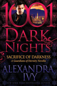 Title: Sacrifice of Darkness: A Guardians of Eternity Novella, Author: Alexandra Ivy