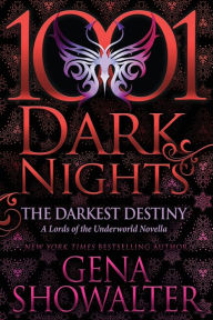 Title: The Darkest Destiny: A Lords of the Underworld Novella, Author: Gena Showalter