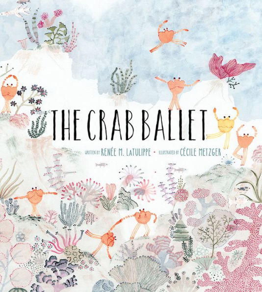 The Crab Ballet: A Picture Book