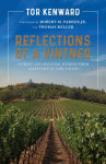 Alternative view 1 of Reflections of a Vintner: Stories and Seasonal Wisdom from a Lifetime in Napa Valley
