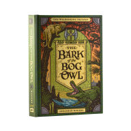 Title: The Bark of the Bog Owl, Author: Jonathan Rogers