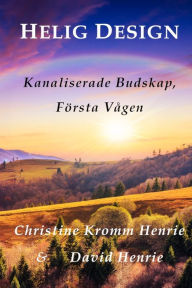 Title: HELIG DESIGN, Kanaliserade Budskap, Första Vågen, Author: Christine Kromm Henrie