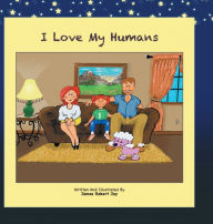 Title: I Love My Humans: Poppy The Pink Poodle, Author: James Robert Jay