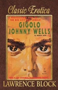 Title: Gigolo Johnny Wells, Author: Lawrence Block
