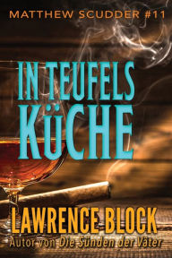 Title: In Teufels Küche, Author: Lawrence Block